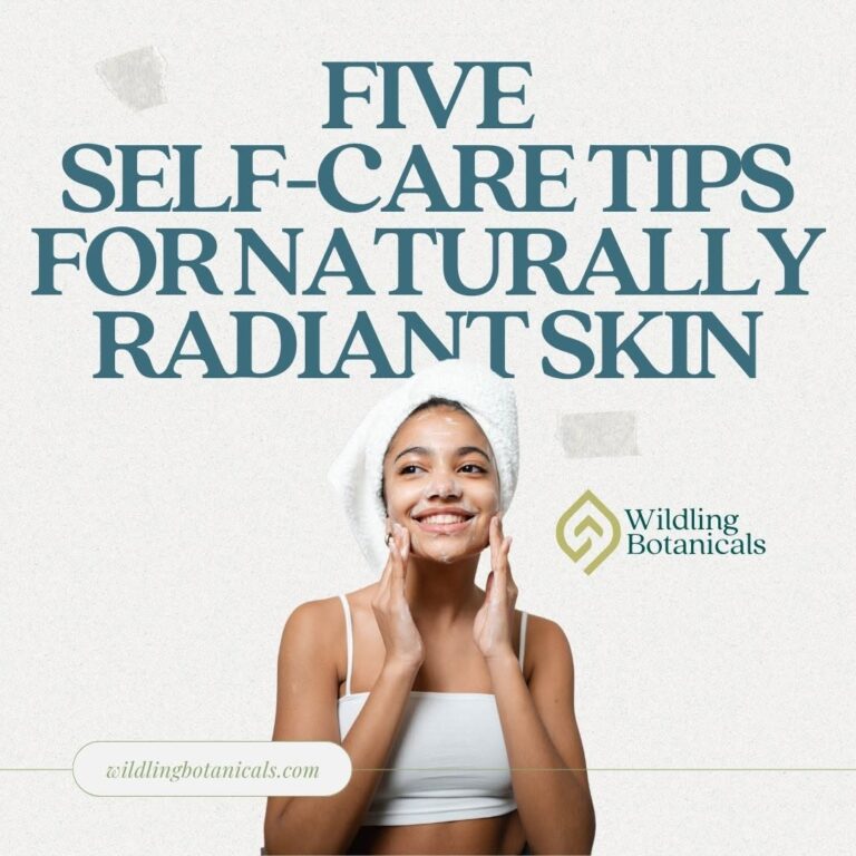 5 Self-Care Tips for Naturally Radiant Skin